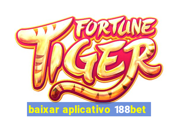 baixar aplicativo 188bet